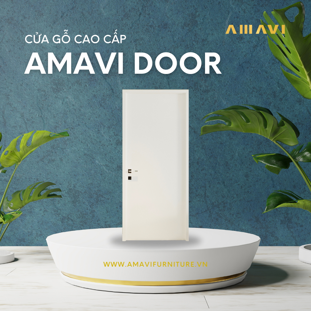 CỬA GỖ CAO CẤP AMAVI DOOR - LỰA CHỌN TỐI ƯU CHO CÔNG TRÌNH